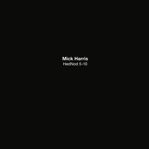 Mick Harris - HedNod 5-10 6xLP